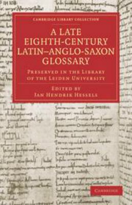 A Late Eighth-Century Latin-Anglo-Saxon Glossar... 0511996101 Book Cover