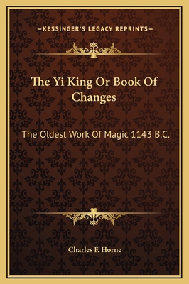 The Yi King Or Book Of Changes: The Oldest Work... 1169206301 Book Cover