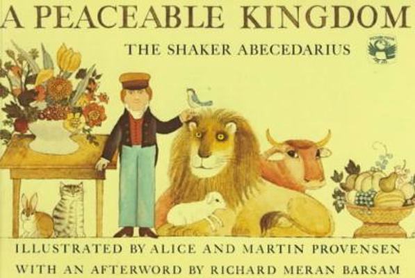 A Peaceable Kingdom: The Shaker Abecedarius 0140503706 Book Cover