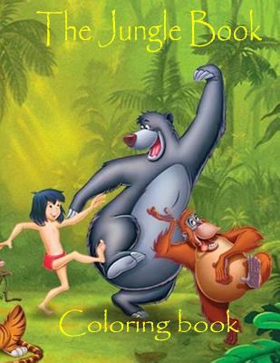 The Jungle Book: A great Jungle book colouring book for kids to entertain themselves. An A4 52 page colouring book. Great for kids 3+. 1532821875 Book Cover