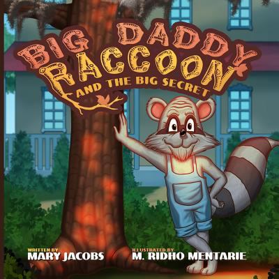 Big Daddy Raccoon and the Big Secret 0997679700 Book Cover