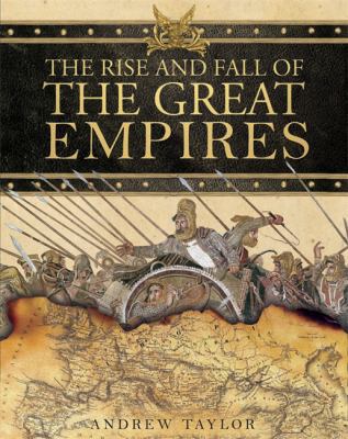 The Rise and Fall of the Great Empires 1847245137 Book Cover