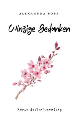 Winzige Gedanken: Kurze Gedichtsammlung [German] 3758328535 Book Cover