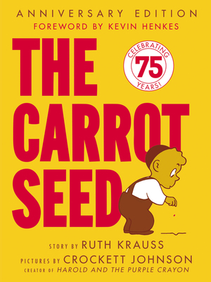 The Carrot Seed: 75th Anniversary 0064432106 Book Cover