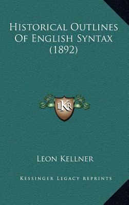 Historical Outlines of English Syntax (1892) 1164374869 Book Cover