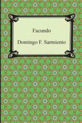 Facundo: Or, Civilization and Barbarism 1420949225 Book Cover