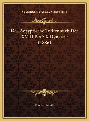 Das Aegyptische Todtenbuch Der XVIII Bis XX Dyn... [German] 1169737242 Book Cover