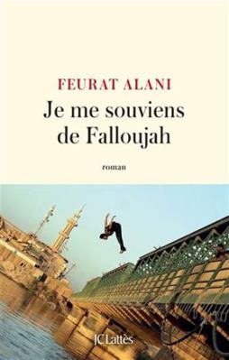 Je me souviens de Falloujah [French] 2709671247 Book Cover