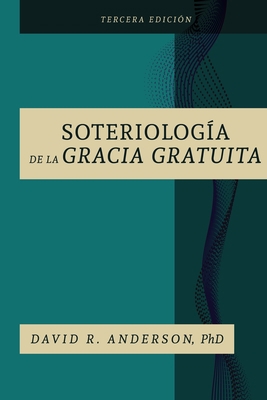 La Soteriologia De La Gracia Gratuita [Spanish] 1733622349 Book Cover