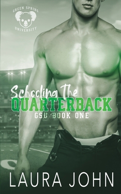 Schooling The Quarterback: an m/m college sport... 1998228061 Book Cover