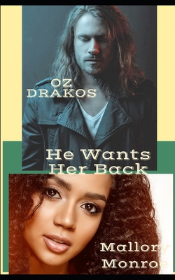 Oz Drakos: He Wants Her Back B08KH3TDHW Book Cover