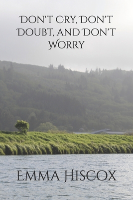 Don't Cry, Don't Doubt, and Don't Worry Book Cover