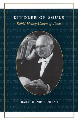 Kindler of Souls: Rabbi Henry Cohen of Texas 029272215X Book Cover