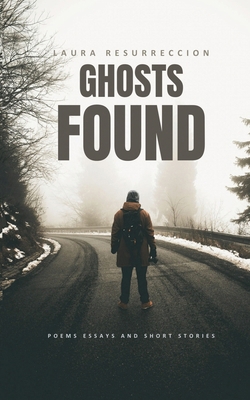 Ghosts Found: Collected Poems and Essays B0GZKFLH5G Book Cover