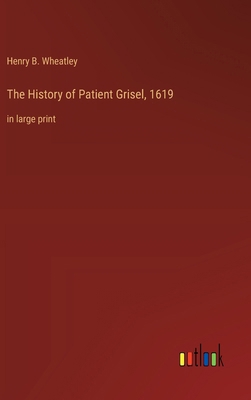 The History of Patient Grisel, 1619: in large p... 336837091X Book Cover
