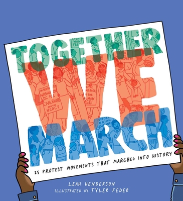 Together We March: 25 Protest Movements That Ma... 1534442707 Book Cover