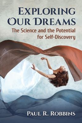 Exploring Our Dreams: The Science and the Poten... 147667275X Book Cover