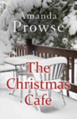 The Christmas Cafe Hardcover Amanda Prowse [Large Print] 0750542950 Book Cover