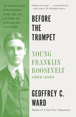 Before the Trumpet: Young Franklin Roosevelt, 1... 0804173338 Book Cover