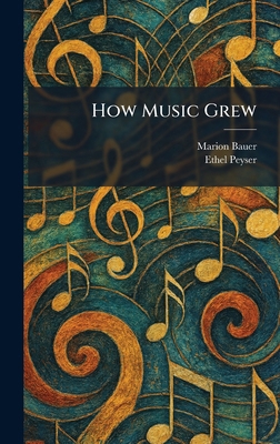 How Music Grew 1025722817 Book Cover