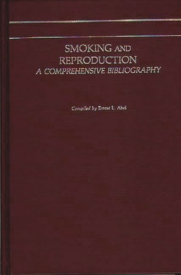 Smoking and Reproduction: A Comprehensive Bibli... 0313236631 Book Cover