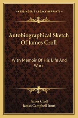 Autobiographical Sketch Of James Croll: With Me... 1163251100 Book Cover