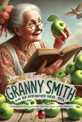 Granny Smith und die Geschichte ihrer Äpfel: Di... [German] B0DRDHTMPY Book Cover