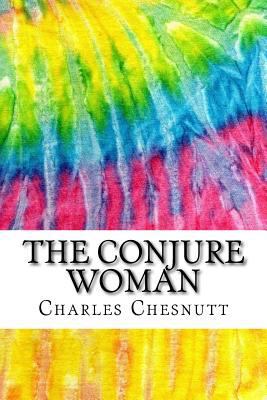 The Conjure Woman: Includes MLA Style Citations... 1977982174 Book Cover