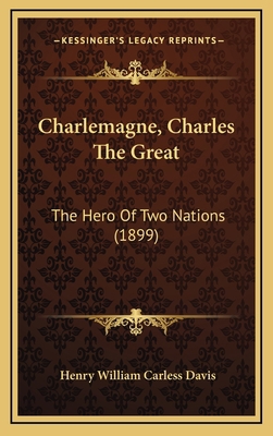 Charlemagne, Charles The Great: The Hero Of Two... 116653992X Book Cover