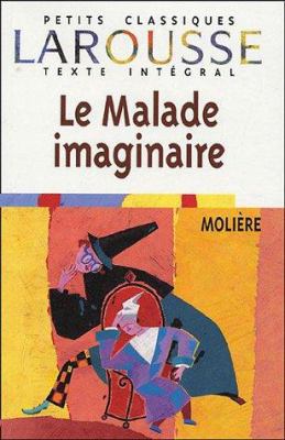 Le Malade Imaginaire [French] 2038716668 Book Cover