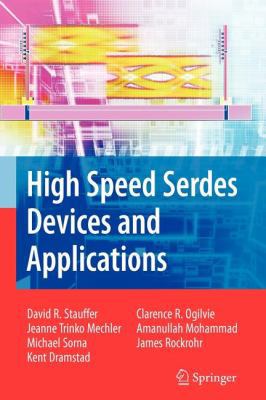 High Speed Serdes Devices and Applications (SPR... 0387571183 Book Cover