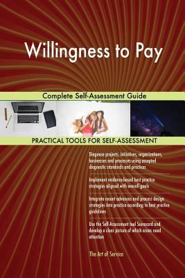 Willingness to Pay Complete Self-Assessment Guide 0655449728 Book Cover
