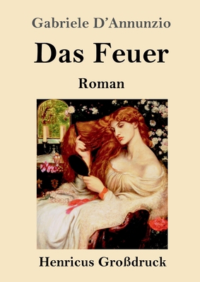 Das Feuer (Großdruck): Roman [German] 3847853643 Book Cover