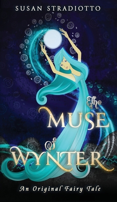 The Muse of Wynter: An Original Fairy Tale 1949357406 Book Cover