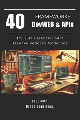 40 FRAMEWORKS DevWEB & APIs: Um Guia Essencial ... [Portuguese] B0F1LNB2F7 Book Cover