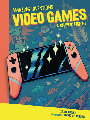 Video Games: A Graphic History 1728420180 Book Cover