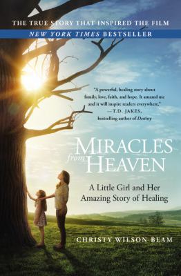 Miracles from Heaven: A Little Girl and Her Ama... 0316311375 Book Cover
