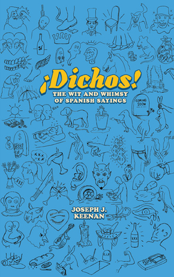 Dichos! the Wit and Whimsy of Spanish Sayings 1477328637 Book Cover