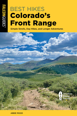 Best Hikes Colorado's Front Range 1493066889 Book Cover