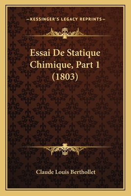Essai De Statique Chimique, Part 1 (1803) [French] 1168485347 Book Cover