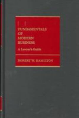 Fundamentals of Modern Business: A Lawyer's Guide 0316341185 Book Cover