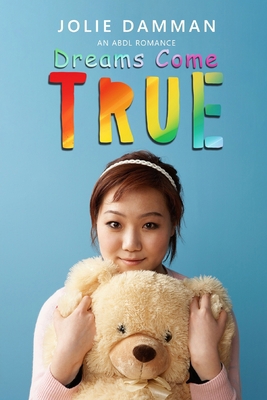 Dreams Come True: An ABDL Romance B08H5BYGLX Book Cover