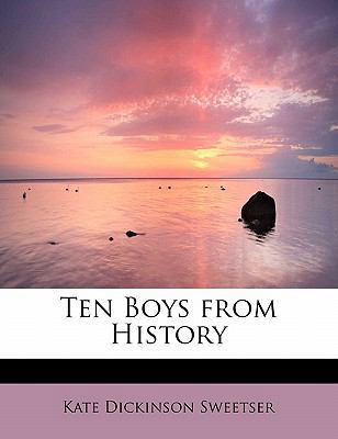 Ten Boys from History 1437513093 Book Cover