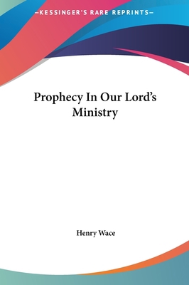 Prophecy in Our Lord's Ministry 1161545999 Book Cover