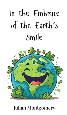In the Embrace of the Earth's Smile 3690812488 Book Cover