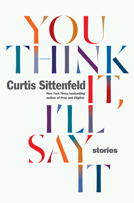 You Think It, I'll Say It: Stories 0399592865 Book Cover