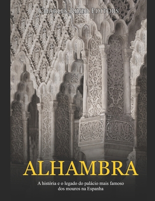 Alhambra: A história e o legado do palácio mais... [Portuguese] B08HQ25MSG Book Cover