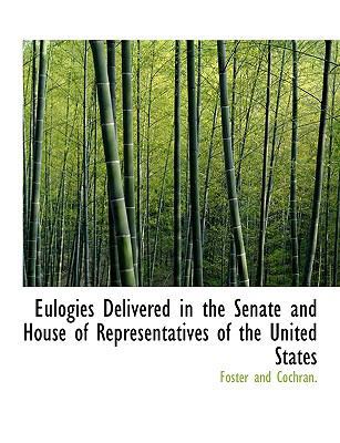 Eulogies Delivered in the Senate and House of R... 1140412469 Book Cover