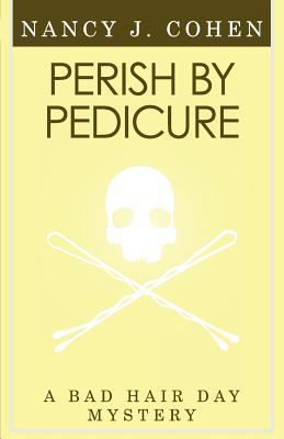 Perish by Pedicure (Bad Hair Day Mystery 8) 0759286825 Book Cover
