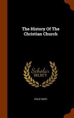 The History Of The Christian Church 1345664818 Book Cover